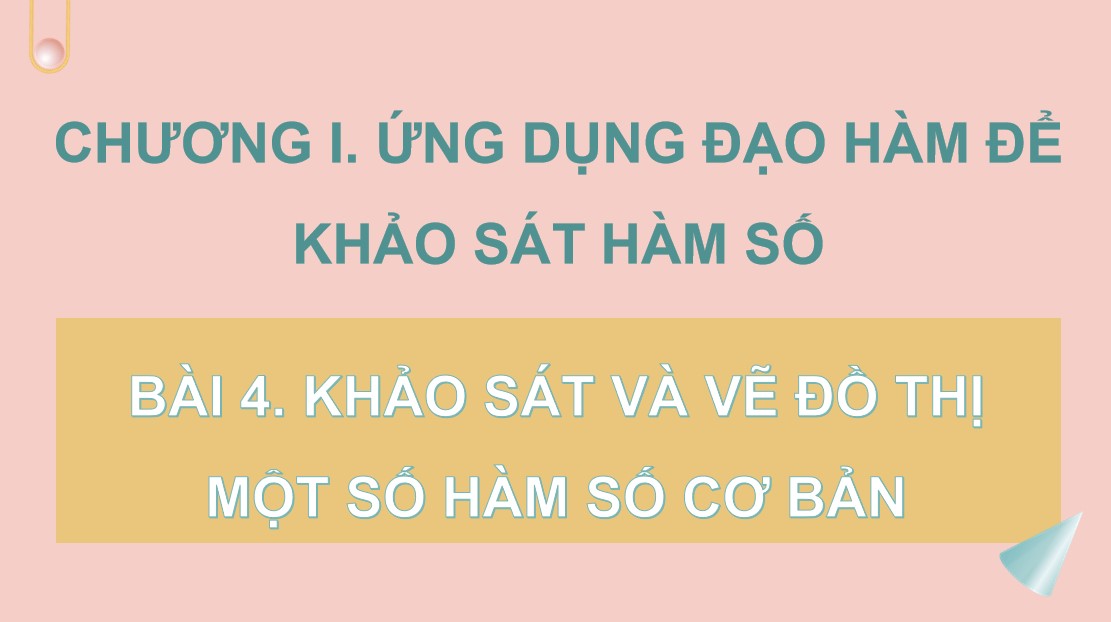 Giáo án PowerPoint Toán 12 CTST Khảo sát và vẽ đồ thị một số hàm số cơ bản
