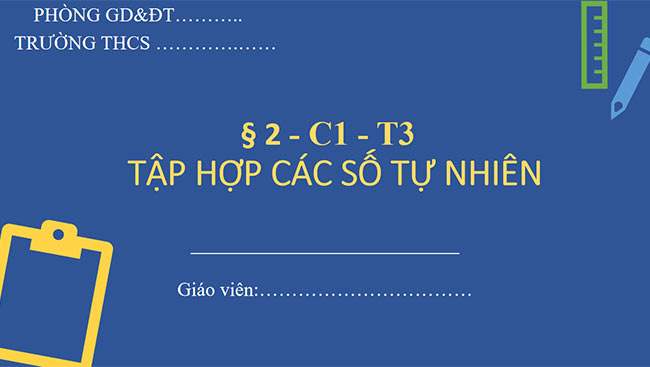 PowerPoint Toán 6 Bài 2: Tập hợp các số tự nhiên