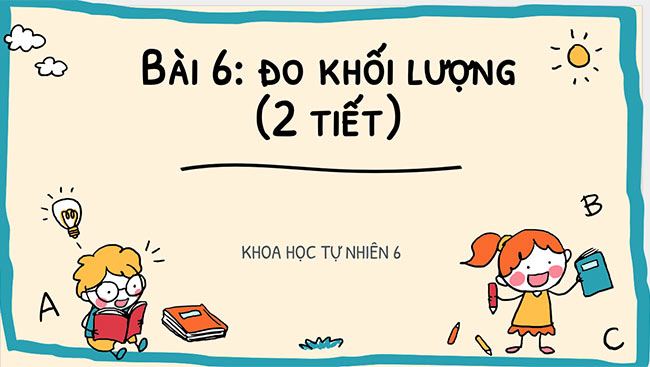 PowerPoint Khoa học tự nhiên 6 Đo khối lượng