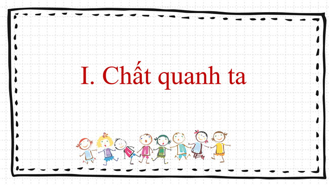 PowerPoint Khoa học tự nhiên 6 Sự đa dạng của chất