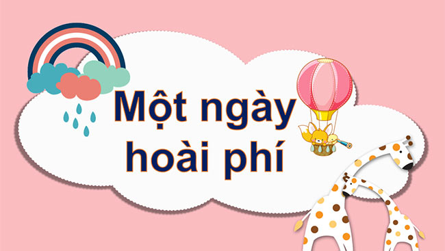 PowerPoint Kể chuyện đã học Một ngày hoài phí