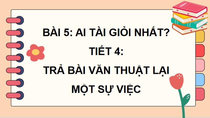 PowerPoint Viết: Trả bài văn thuật lại một sự việc