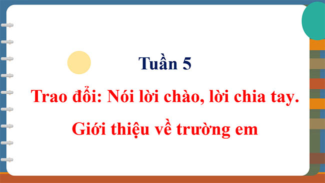 PowerPoint Nói lời chào, lời chia tay. Giới thiệu về trường em