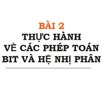 PowerPoint Tin học 10 Bài 2: Thực hành các phép toán bit và hệ nhị phân