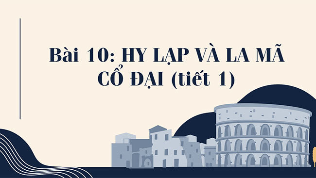 PowerPoint Lịch sử 6 Hy Lạp và La Mã cổ đại