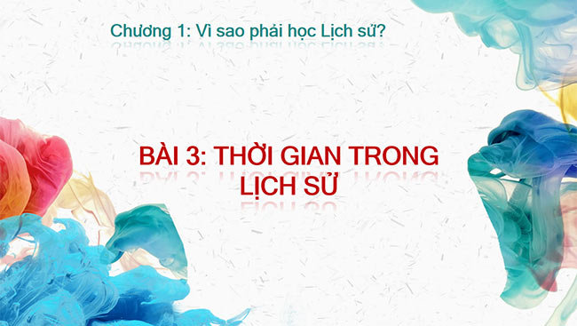 PowerPoint Lịch sử 6 Thời gian trong lịch sử