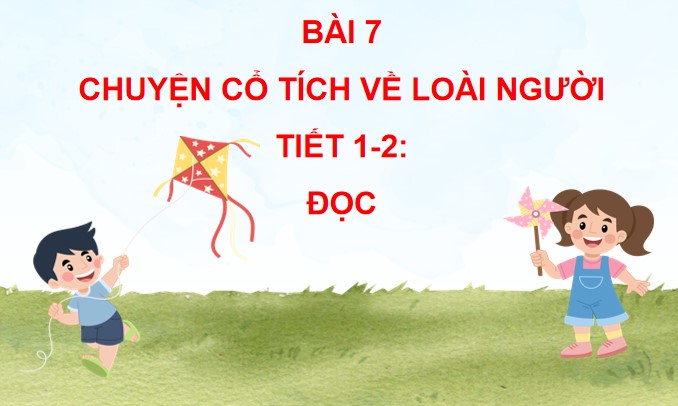 PowerPoint Đọc: Chuyện cổ tích về loài người