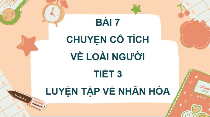 PowerPoint Luyện từ và câu: Luyện tập về nhân hoá