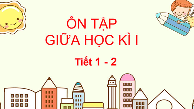 PowerPoint Ôn tập cuối học kì 1 Tiết 1, 2