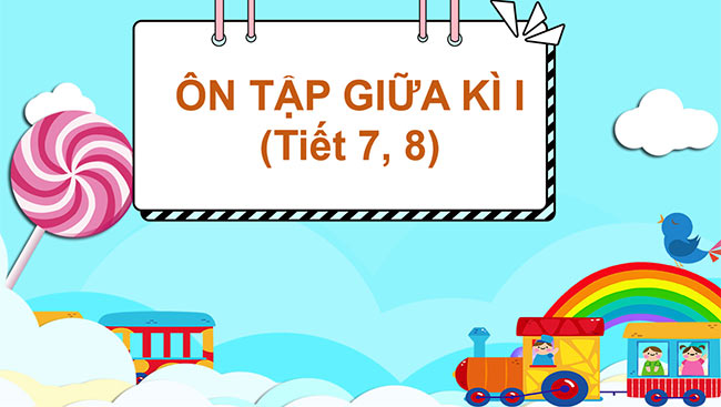 PowerPoint Ôn tập cuối học kì 1 Tiết 7, 8