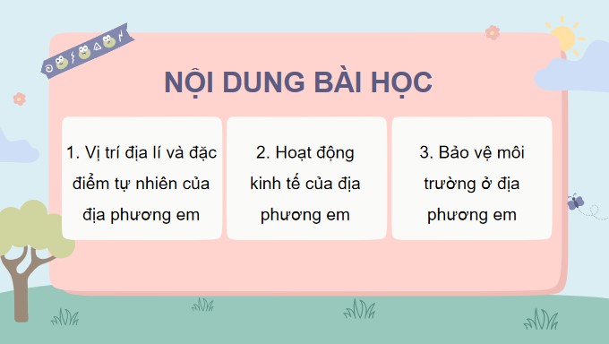 PPT Bài 2: Thiên nhiên và con người địa phương