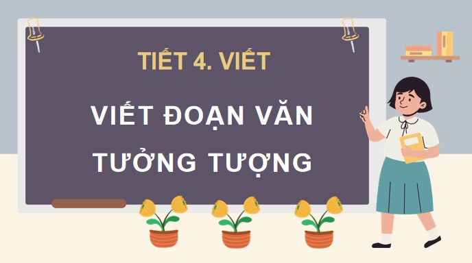 PowerPoint Viết đoạn văn tưởng tượng