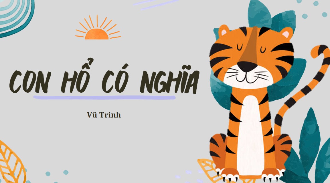 Giáo án PowerPoint Ngữ văn 7 KNTT Bài Con hổ có nghĩa