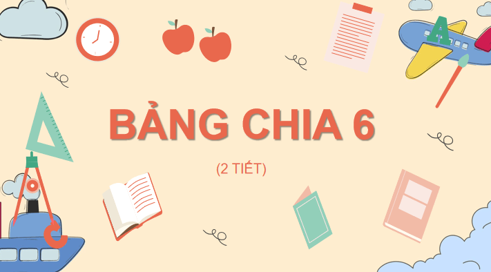 Giáo án Toán 3: Bảng chia 6 Cánh Diều