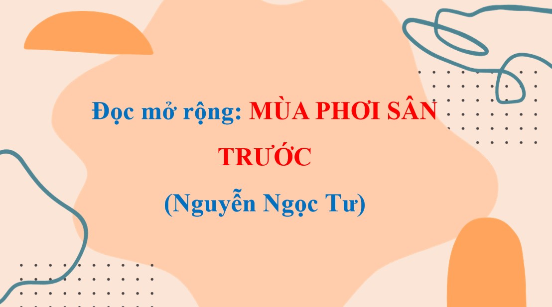 Giáo án PowerPoint Văn 7 CTST Bài Mùa phơi sân trước