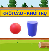 Giáo án mầm non: Nhận biết, phân biệt các khối cầu, khối trụ