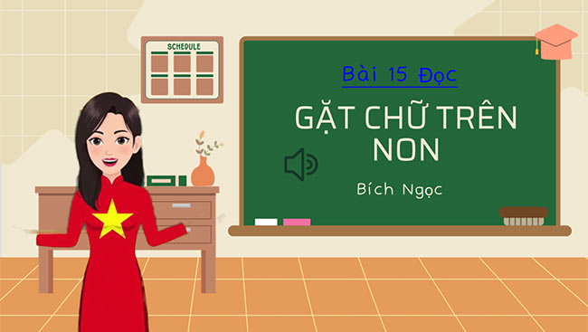 Tiếng Việt 4 Kết nối tri thức Đọc: Gặt chữ trên non