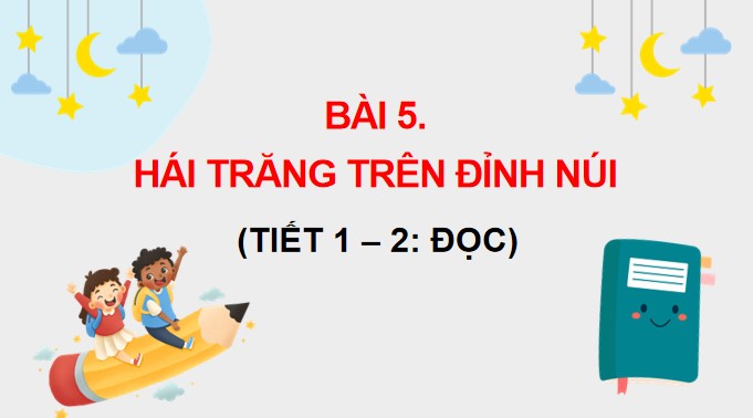 PowerPoint Đọc: Hái trăng trên đỉnh núi