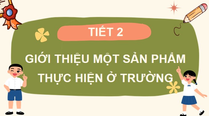 PowerPoint Nói và nghe: Giới thiệu một sản phẩm thực hiện ở trường
