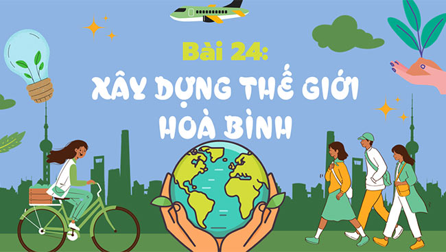 PowerPoint Lịch sử - Địa lí 5 Xây dựng thế giới hoà bình