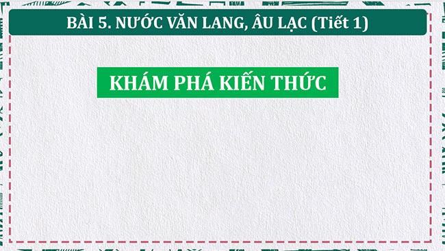 PowerPoint Lịch sử - Địa lí 5 Nước Văn Lang, Âu Lạc