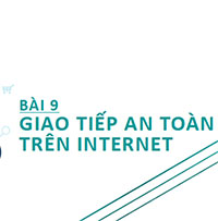 PowerPoint Tin học 11 Bài 9: Giao tiếp an toàn trên internet
