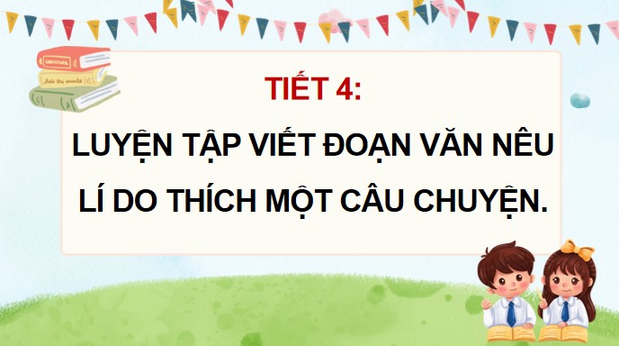 PowerPoint Viết: Luyện tập viết đoạn văn nêu lí do thích một câu chuyện