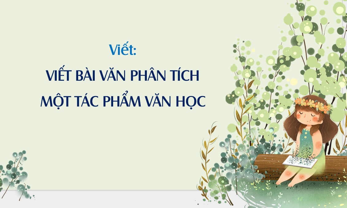 PowerPoint Bài Viết bài văn nghị luận phân tích một tác phẩm văn học Văn 9 CTST