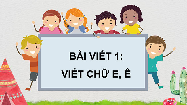 PowerPoint Ôn chữ viết hoa E, Ê
