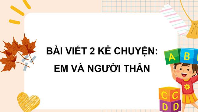 PowerPoint Kể chuyện em và người thân
