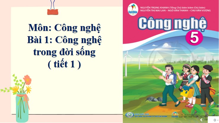 Giáo án PowerPoint Công nghệ 5 Cánh Diều Bài 1
