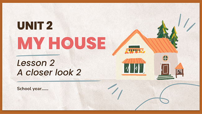 PowerPoint Tiếng Anh 6 Unit 2: A Closer Look 1