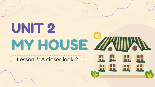 PowerPoint Tiếng Anh 6 Unit 2: A Closer Look 2