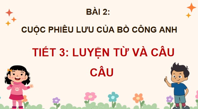 PowerPoint Luyện từ và câu: Câu