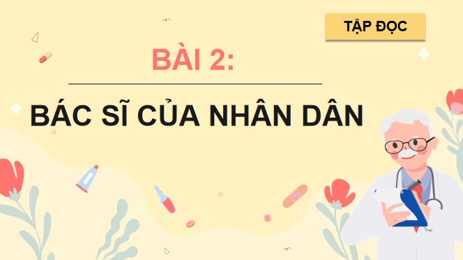 PowerPoint Đọc: Bác sĩ của nhân dân