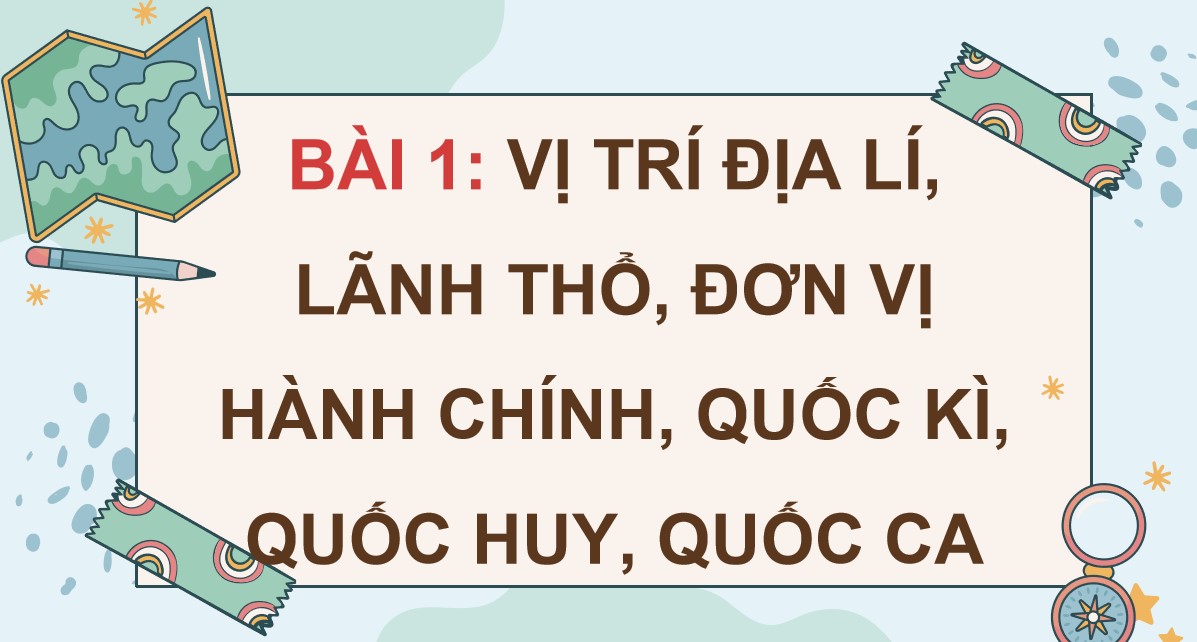 Giáo án PowerPoint Lịch sử Địa lí 5 Chân trời sáng tạo Bài 1