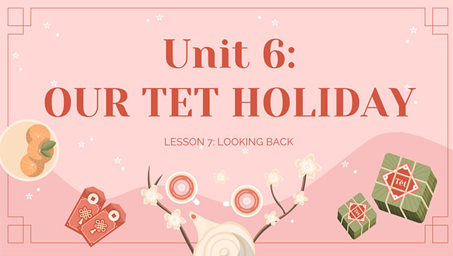 PowerPoint Tiếng Anh 6 Unit 6: Looking Back