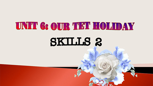 PowerPoint Tiếng Anh 6 Unit 6: Skills 2