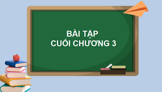 Bài tập cuối chương 3 Toán 9