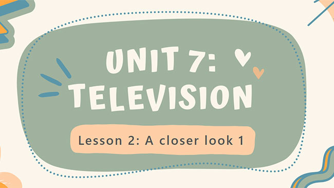 PowerPoint Tiếng Anh 6 Unit 7: A Closer Look 1