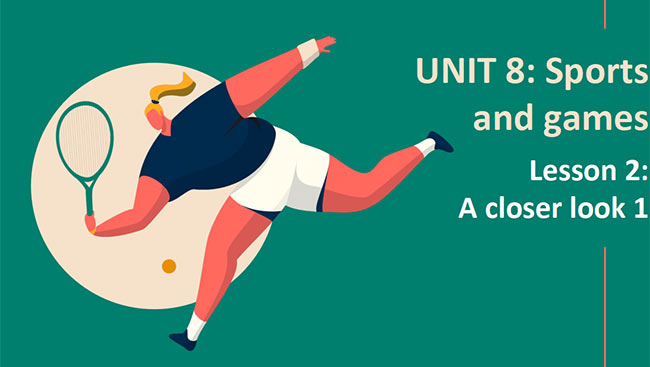 PowerPoint Tiếng Anh 6 Unit 8: A Closer Look 1