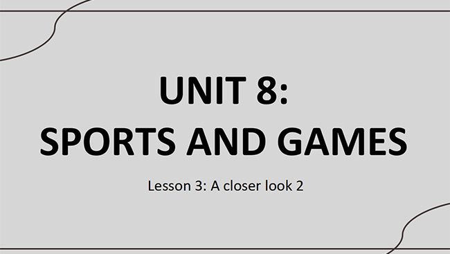 PowerPoint Tiếng Anh 6 Unit 8: A Closer Look 2