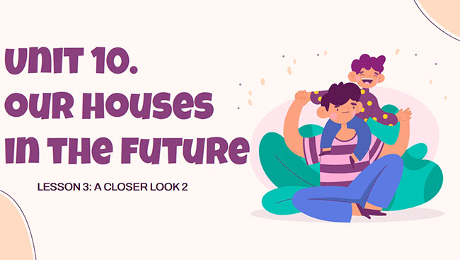 PowerPoint Tiếng Anh 6 Unit 10: A Closer Look 2