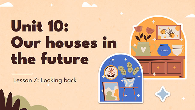 PowerPoint Tiếng Anh 6 Unit 10: Looking Back