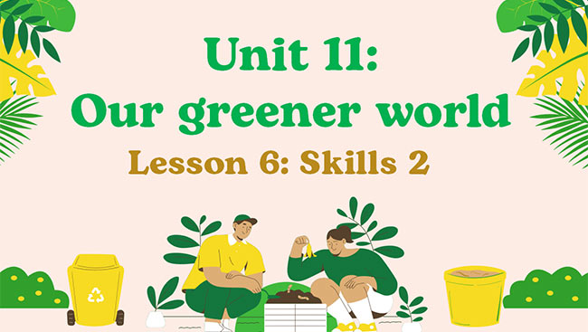PowerPoint Tiếng Anh 6 Unit 11: Skills 2