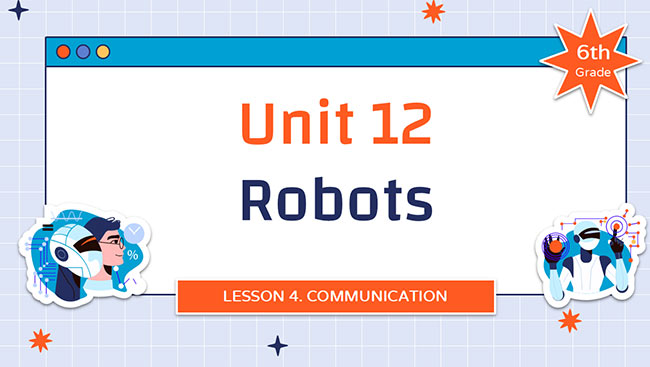 PowerPoint Tiếng Anh 6 Unit 12: Communication