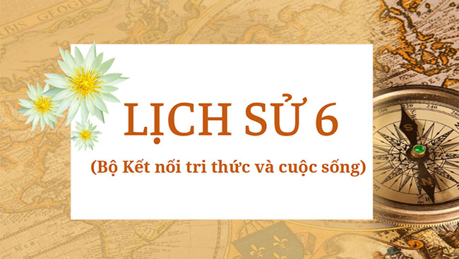 powerpoint lich su 6 ket noi tri thuc hoc ki 1 2*465573