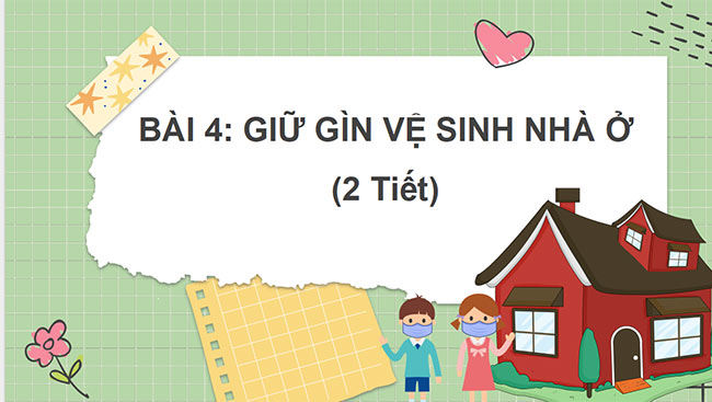 PowerPoint Tự nhiên và xã hội 2 Bài 4: Giữ vệ sinh nhà ở