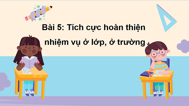 PowerPoint Đạo đức 3 Bài 5: Tích cực hoàn thành nhiệm vụ ở lớp, ở trường