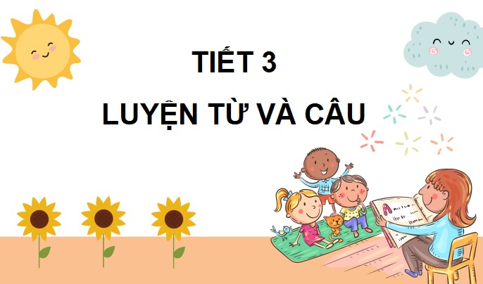 PowerPoint Tiếng Việt 3 Bài 2 Luyện tập: Từ chỉ sự vật, hoạt động